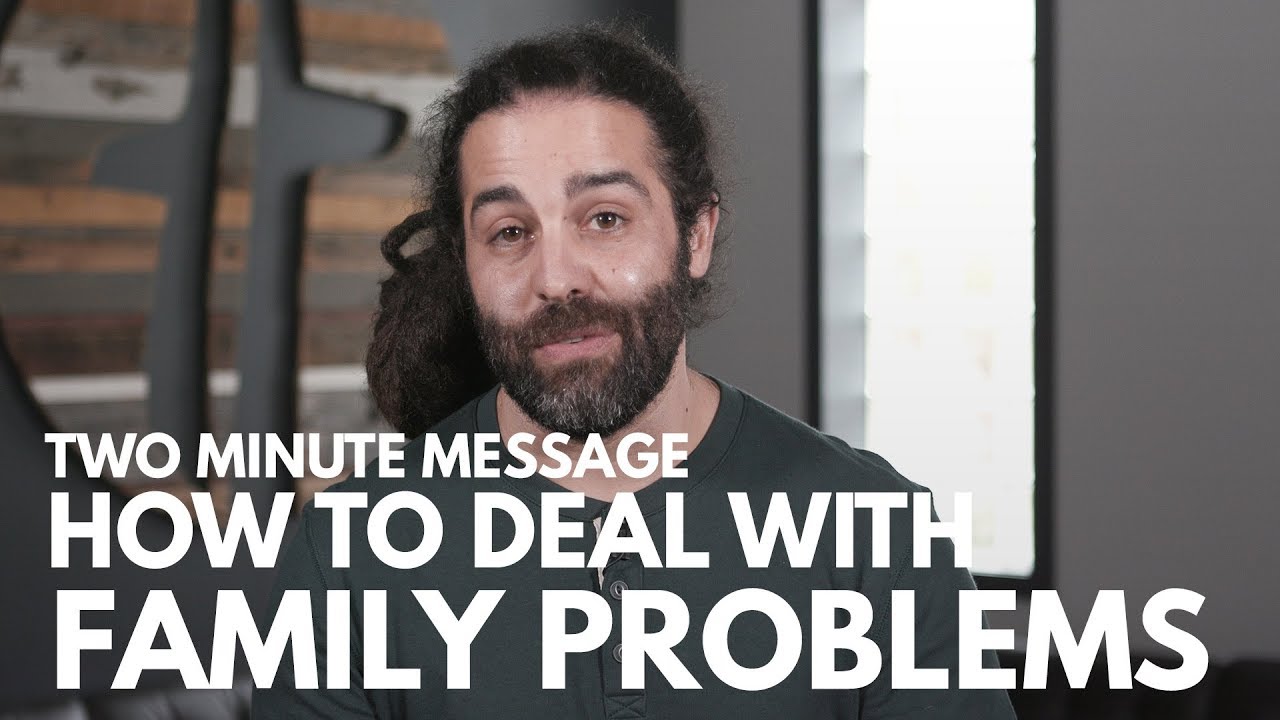 Family Problem Message How to Deal with Family Problems - Two Minute Message - YouTube
