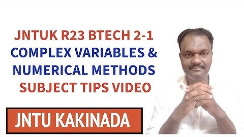 JNTUK R23 BTECH 2-1 COMPLEX VARIABLES & NUMERICAL METHODS SUBJECT TIPS VIDEO #jntuk