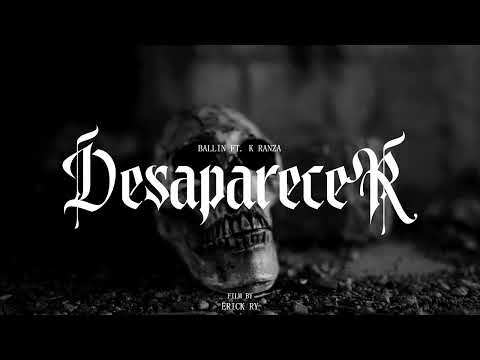 Ballin Ft. K Ranza - Desaparecer - (VideoClip)