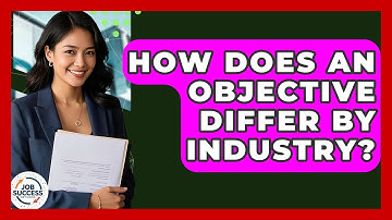 How Does An Objective Differ By Industry? - Job Success Network