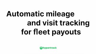 HyperTrack + QuickBooks: Automatic mileage and visit tracking for fleet payouts