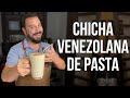 Cómo hacer Chicha Venezolana de Pasta | Receta Fácil y Económica