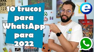 10 TRUCOS PARA WHATSAPP QUE TIENES QUE CONOCER ESTE 2022