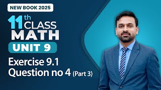 11th Class Math Unit 9 | Exercise 9.1 Question no 4 (Part 3) | 11th Class Math New Book 2025