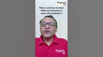 Where and how to learn different methods to solve CAT problems? | AskPatrick | Patrick Dsouza