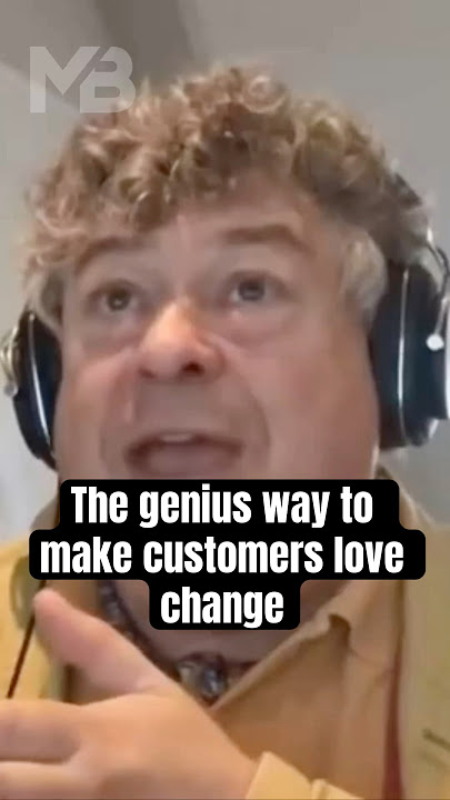 The genius way to make customers love change