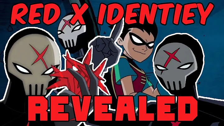 RED X IDENTITY REVEALED!!! Teen Titans Red X Theory