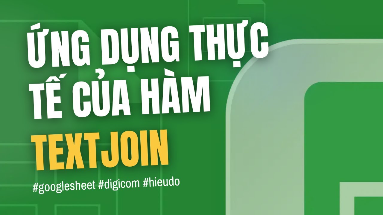 Ứng dụng thực tế của hàm TEXTJOIN trong Google Sheet, phân biệt với ...
