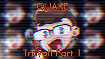 Quake #10 - Travail 1/3