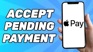 How to Accept a Pending Payment on Apple Pay