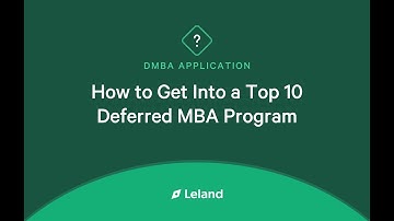 How to Get Into a Top 10 Deferred MBA Program