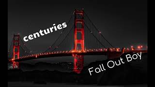 Centuries Fall Out Boy