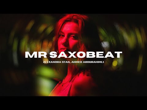 Alexandra Stan Mr Saxobeat Ahmed Abdurahimli Remix 