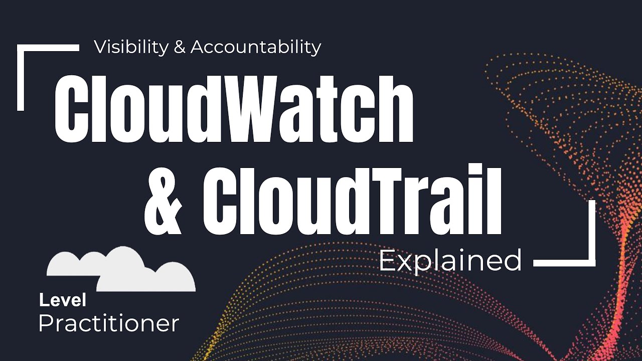 Amazon CloudWatch and AWS CloudTrail Explained | Visibility ...