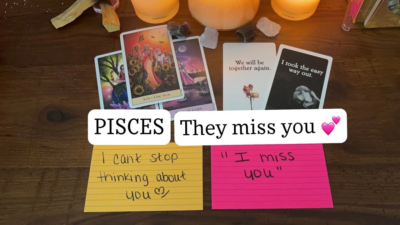 PISCES |YOUR PERSON| - They miss you.... ALOT.
