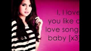 Love You Like A Love Song Baby - Selena Gomez (Lyrics)