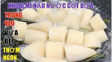 Khoai Mì Nước Cốt Dừa nấu theo cách này vừa trong vừa béo thơm ngon ai ăn cũng thích