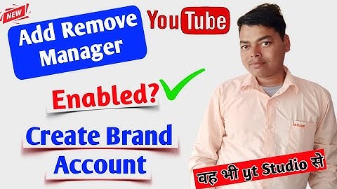 How To Create YouTube Brand Account || How To  Enable Add Remove Manager in YouTube studio