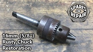 Rusty Drill Chuck Restoration -16mm 5/8