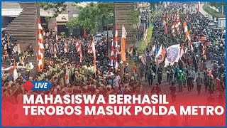 Live Mahasiswa Berhasil Terobos Masuk Polda Metro Jaya