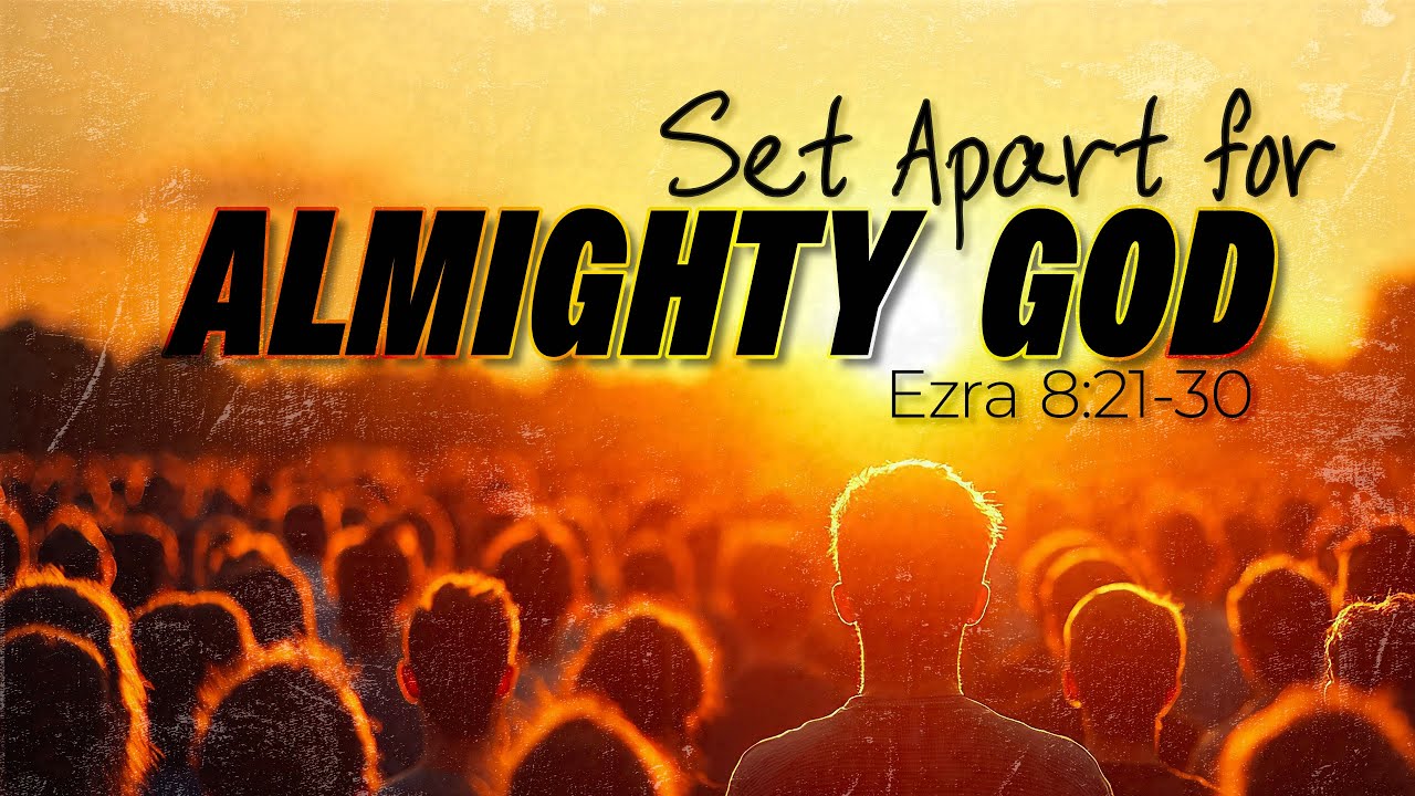 Set Apart for Almighty God