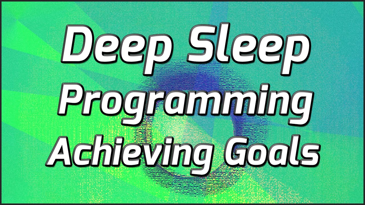 Deep Sleep Programming: Achieve Goals With Confidence (Isochronic Tones ...