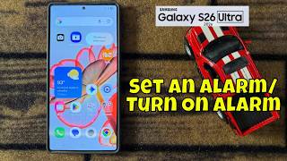 Samsung Galaxy S26 Ultra How To Set An Alarm/Turn On Alarm screenshot 3