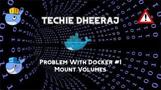 Problem With Dockers #1 | Mounting Volumes