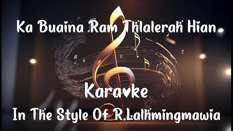 R.Lalhmingmawia Ka Buain Ram Thlalerah Hian Karaoke