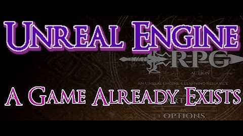 Unreal Engine: Reinvent RPG wheel? Nah