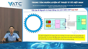 Tìm hiểu cấu tạo, nguyên lý và kiểm tra loại Hall của cảm biến CKP I Trung tâm VATC