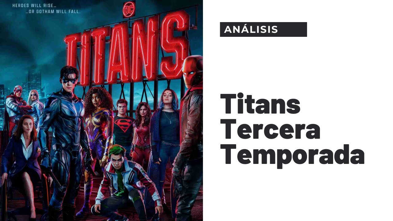 Análisis de Titans (Titanes). Temporada 3. Capítulos 1 a 3 - Las