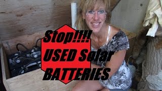 Choosing Batteries For Solar Power Off Grid: STOP DONT BUY USED!