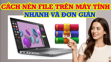 Cách nén file trên máy tính và laptop siêu đơn giản