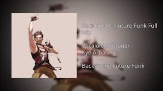 【+VSQ/UST】Back To The Future Funk Full Mix【Utau in Future Funk】