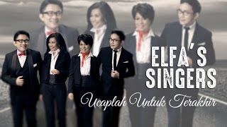 Elfa's Singers - Ucaplah Untuk Terakhir