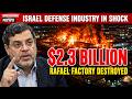 Israel’s Rafael Defense Systems Factory Reportedly Destroyed — $2.3 Billion Blow, Says Prof Marandi