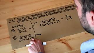 Key Skill - Simplify algebraic fractions where factorisation of both numerator/denominator required.