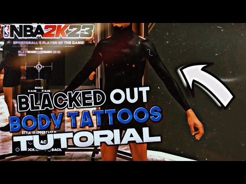 BLACKED OUT BODY TATTOOS TUTORIAL NBA 2K23 NEXT AND CURRENT GEN 🔥♣️
