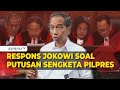 Respons Putusan MK, Jokowi: Politisasi Bansos, Intervensi Pemerintah Tidak Terbukti!