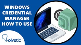 WINDOWS CREDENTIAL MANAGER ✔️ How to Use Wealth