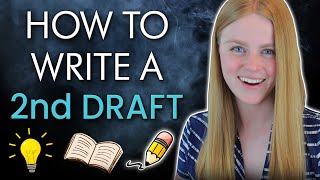 How to Write a SECOND DRAFT | Tips & Tricks for Editing Your 1st Draft Into A Real Book