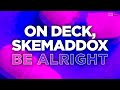 TBD: On Deck, Skemaddox - Be Alright (Alex Amaro Remix) | #Housemusic