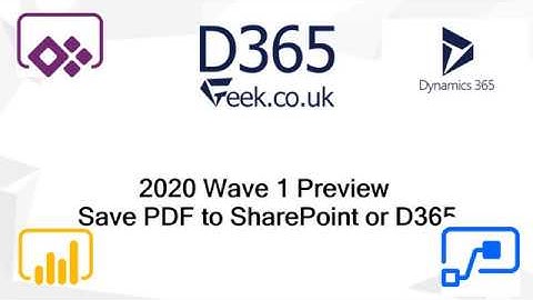 2020 Wave 1 Preview: Save PDF To SharePoint or D365