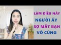 Làm điều này người ấy sợ mất bạn vô cùng- Toàn Nguyễn