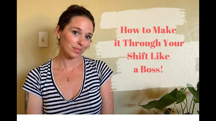 10 Tips to Get Through your Shift Like a Boss! (Fr...