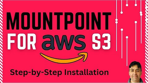 Mountpoint for S3 Installation and Usage