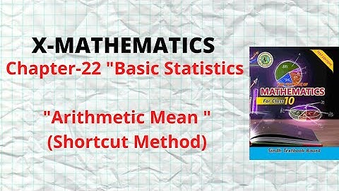 Chapter 22 "Basic Statistics" Shortcut Method Ex 22.3    Mathematics Karachi Board