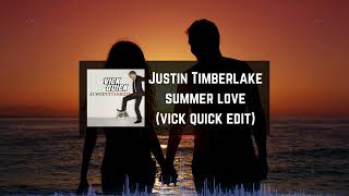 Justin Timberlake - Summer Love (Vick Quick Edit)