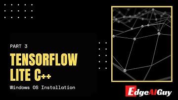 TensorFlow Lite C++ ( Windows Installation)